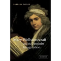 Mary Wollstonecraft and the Feminist Imagination