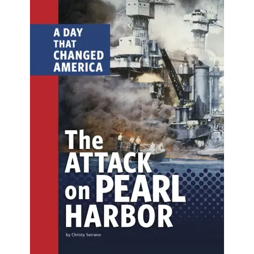 The Attack on Pearl Harbor: A Day That Changed America