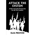 Attack The System: A New Anarchist Perspective for the 21st Century