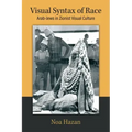Visual Syntax of Race: Arab-Jews in Zionist Visual Culture