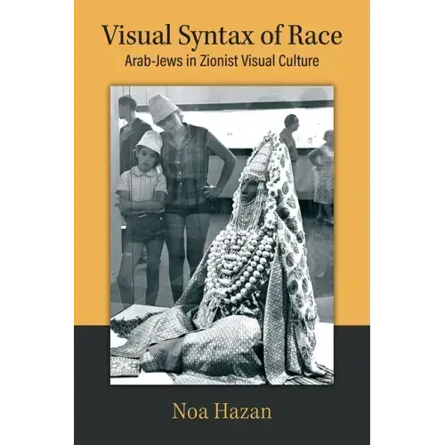 Visual Syntax of Race: Arab-Jews in Zionist Visual Culture
