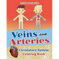 Veins and Arteries: Circulatory System Coloring Book