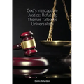 God's Inescapable Justice: Refuting Thomas Talbott's Universalism