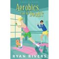 Aerobics Can Be Deadly (Bucket List Mysteries 1)