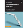 Español Académico Como Le/L2: Destrezas, Competencias Y Movilidad Universitaria
