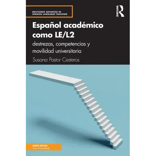 Español Académico Como Le/L2: Destrezas, Competencias Y Movilidad Universitaria
