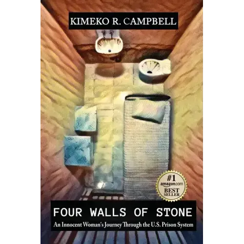 Four Walls of Stone: An Innocent Woman's Journey Through the U.S. Prison System