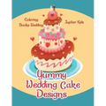 Yummy Wedding Cake Designs: Coloring Books Wedding