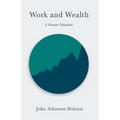 Work and Wealth - A Human Valuation
