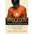 Invocations: Calling Forth the Light That Heals