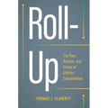 Roll-Up: The Past, Present, and Future of Utilities Consolidation