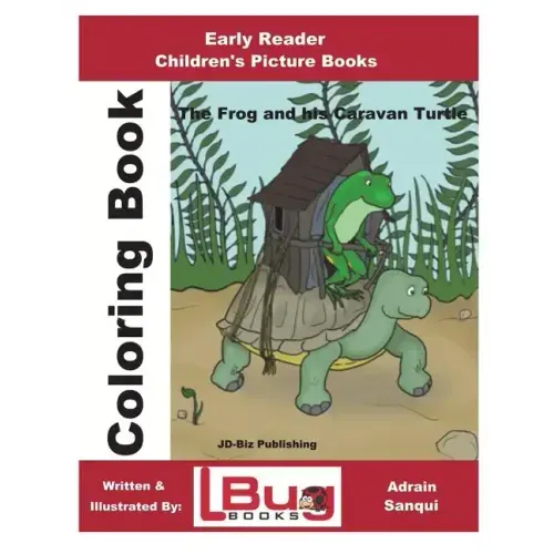 The Frog & his Caravan Turtle - Coloring Book - Early Reader - Children's Picture Books