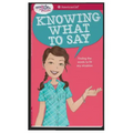 A Smart Girl's Guide: Knowing What to Say: Finding the Words to Fit Any Situation