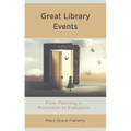 Great Library Events: From Planning to Promotion to Evaluation