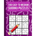 100 Easy to Medium Sudoku Puzzles: One Puzzle Per Page in Easy to Read Print