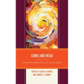 Come and Read: Interpretive Approaches to the Gospel of John