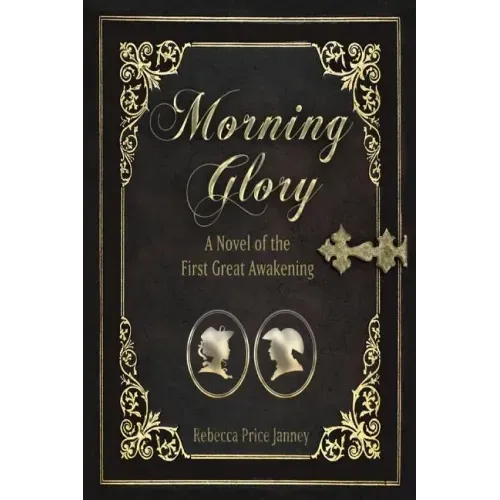 Morning Glory: A Story of the First Great Awakening