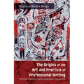 The Origins of the Art and Practice of Professional Writing: The Written Word as a Tool for Social Justice Then and Now