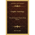 Graphic Astrology: The Astrological Home Study Course