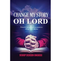 Change My Story Oh Lord