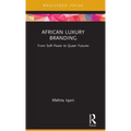 African Luxury Branding: From Soft Power to Queer Futures