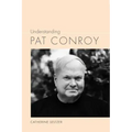 Understanding Pat Conroy