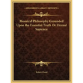 Mosaical Philosophy Grounded Upon the Essential Truth Or Eternal Sapience