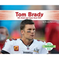 Tom Brady: NFL Great and Super Bowl MVP: NFL Great and Super Bowl MVP