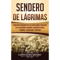 Sendero de Lágrimas: Una Guía Fascinante de las Expulsiones Forzadas de las Naciones Cherokee, Muscogee Creek, Seminole, Chickasaw y Chocta