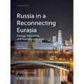 Russia in a Reconnecting Eurasia: Foreign Economic and Security Interests