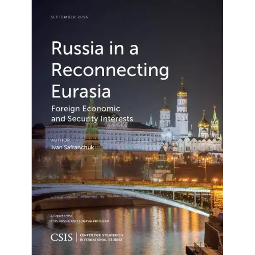 Russia in a Reconnecting Eurasia: Foreign Economic and Security Interests