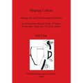 Shaping Culture: Making Pots and Constructing Households. An Ethnoarchaeological Study of Pottery Production, Trade and Use in the Ande