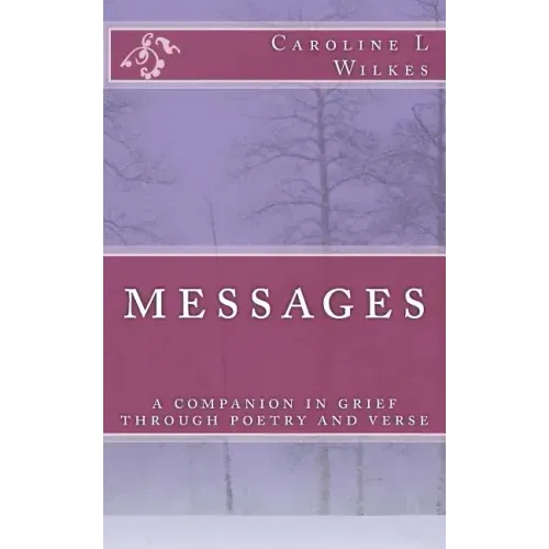 Messages: A companion in grief through poetry and verse