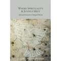 Where Spirituality & Justice Meet: Spiritual Formation & Integral Mission