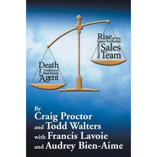 Death of the Traditional Real Estate Agent: Rise of the Super-Profitable Real Estate Sales Team