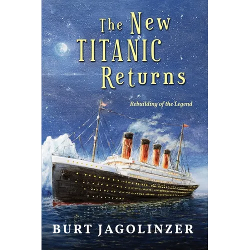 The New Titanic Returns: Rebuilding of the Legend