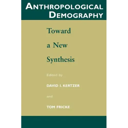 Anthropological Demography: Toward a New Synthesis