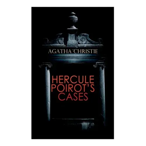Hercule Poirot's Cases: The Mysterious Affair at Styles, the Murder on the Links, the Affair at the Victory Ball, the Double Clue...
