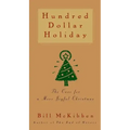 Hundred Dollar Holiday: The Case for a More Joyful Christmas