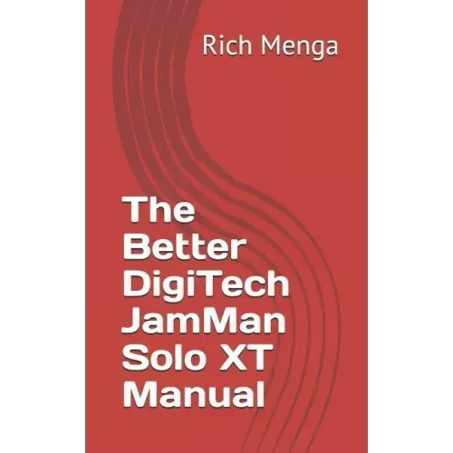 The Better DigiTech JamMan Solo XT Manual