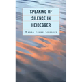 Speaking of Silence in Heidegger