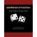 Applied Mathematics for Personal Finance: Draft Edition Winter 2015