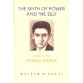The Myth of Power and the Self: Essays on Franz Kafka