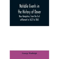 Notable events in the history of Dover, New Hampshire, from the first settlement in 1623 to 1865