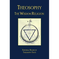 Theosophy: The Wisdom Religion