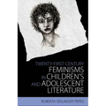 Twenty-First-Century Feminisms in Children's and Adolescent Literature
