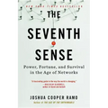 The Seventh Sense: Power, Fortune, and Survival in the Age of Networks