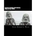 Science Fiction and Fantasy Films of the 1970s