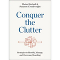 Conquer the Clutter: Strategies to Identify, Manage, and Overcome Hoarding