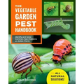 The Vegetable Garden Pest Handbook: Identify and Solve Common Pest Problems on Edible Plants - All Natural Solutions!